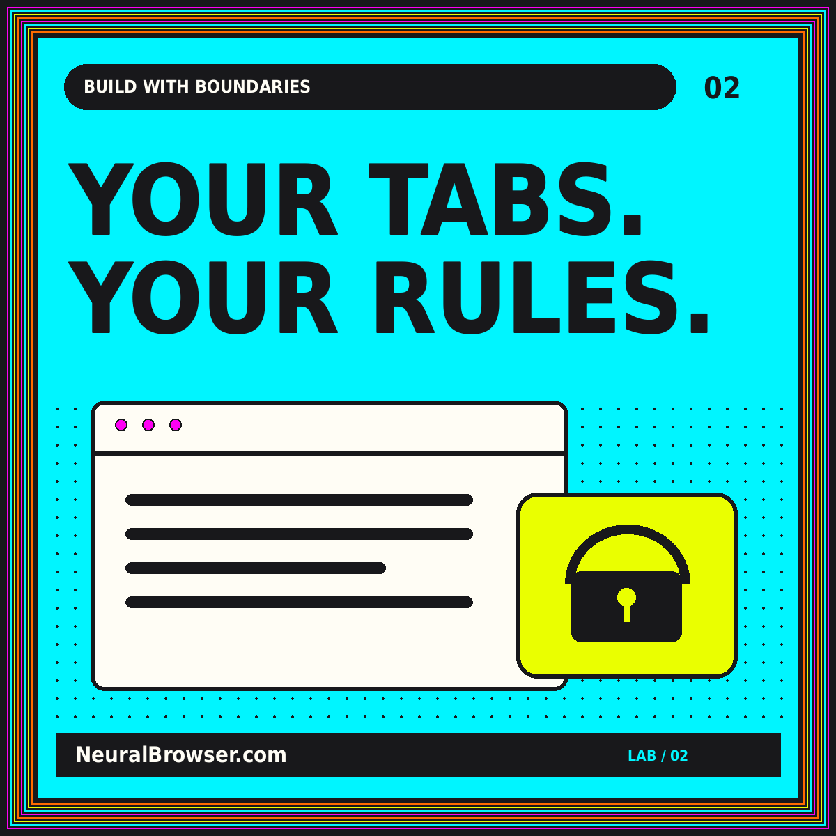 NeuralBrowser.com neon editorial card: Your Tabs. Your Rules